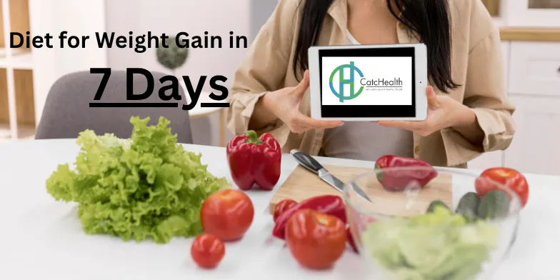 Diet for Weight Gain in 7 Days