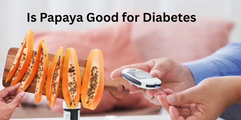 is papaya good for diabetes